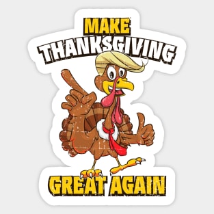 Distressed Make Thanksgiving Great Again Funny Trump Turkey Sticker